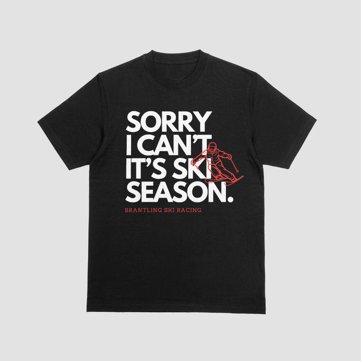 Sorry I can't - Ski Season T-Shirt