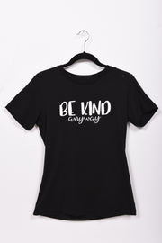 Be Kind Anyway Ideal Tee - RARE.