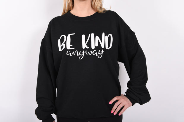 Be Kind Anyway Crew Neck Sweatshirt - RARE.